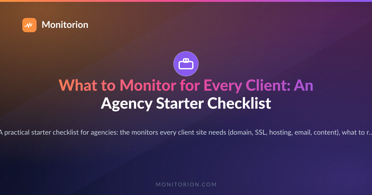 What to Monitor for Every Client: An Agency Starter Checklist
