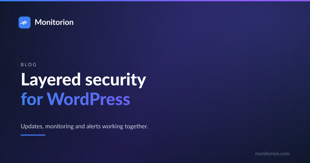 Layered WordPress security: updates, monitoring, and alerts around the site